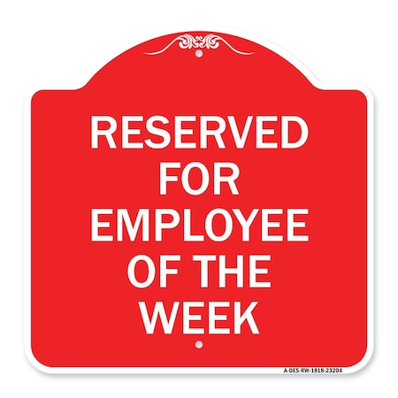 Signmission Reserved for Employee of the Week, Red & White Aluminum Architectural Sign, 18" x 18", RW-1818-23204 A-DES-RW-1818-23204